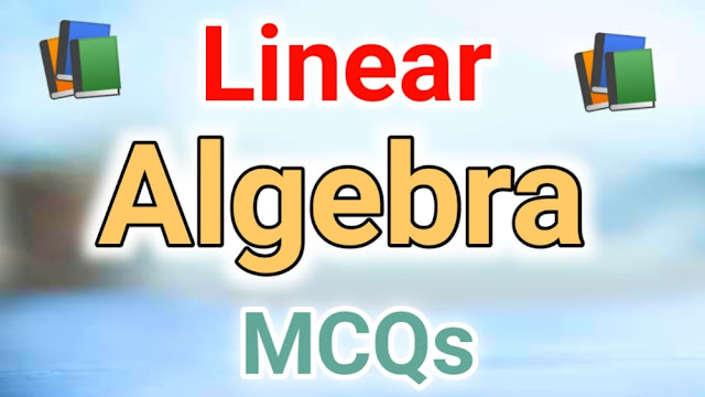 Linear Algebra MCQs