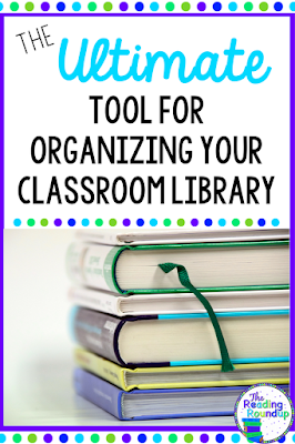 Classroom Booksource - The Ultimate Tool for Organizing Your Classroom Library Pin - The Reading Roundup