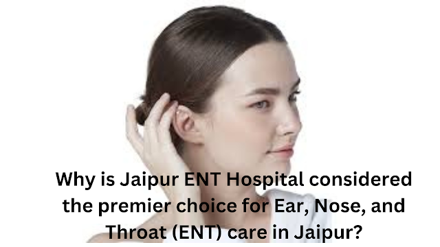 Best ENT Hospital in Jaipur