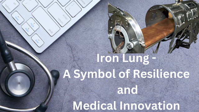 The Iron Lung Chronicles: 70 Years of Best Medical Marvels