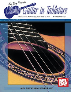 Classic Guitar in Tablature: A General Anthology from 1500 to 1900