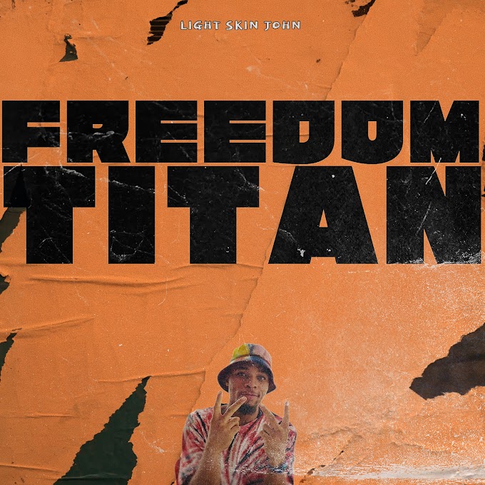 Light Skin John – Freedom Titan 