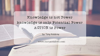 Knowledge is only potential power buat action is power