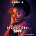 AUDIO: Lady G - Unconditional Love ft. Geraw x Stance E (Prod. by Itz Stance)