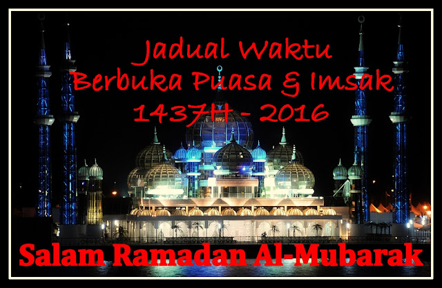 Jadual Waktu Berbuka Puasa Dan Imsak Ramadan 1437H-2016