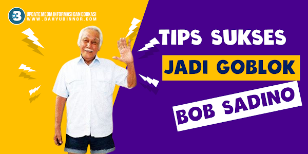 Sukses Bisnis Ala Bob Sadino yang Wajib Anda Pahami