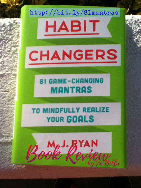 81 Game Changing Mantras for Habit Changers, goals, new years resolutions, MJ Ryan, Changing your habits, matras, 81 mantras, book review, blogging for books