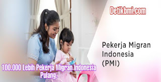 100.000 Lebih Pekerja Migran Indonesia Pulang.