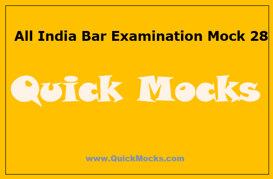 AIBE Mock 28 | QuickMocks.com | Free AIBE Mocks