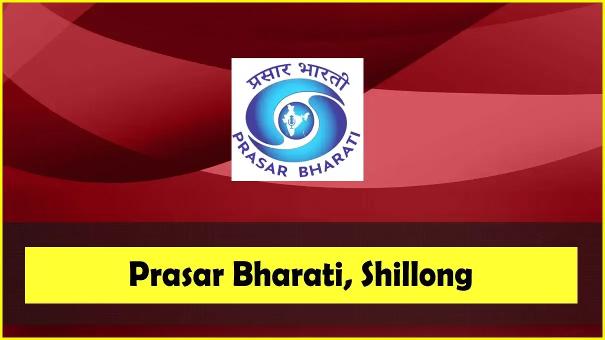 Prasar Bharati Shillong Recruitment 2024 Notification Out