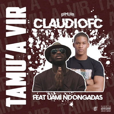 Claudiofc Feat. Uami Ndongadas - Tamu'a Vir (Rap) - Download Mp3