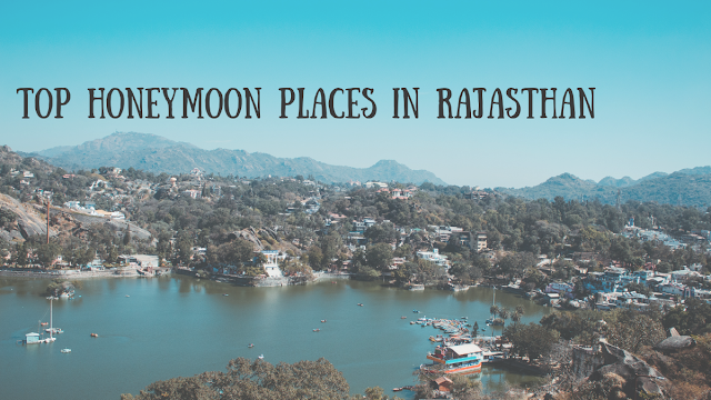 Honeymoon place in Rajasthan