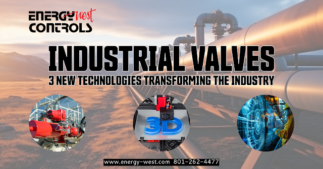 Smart Valves, 3D Printing, and Digital Twins: Revolutionizing Industrial Valve Automation