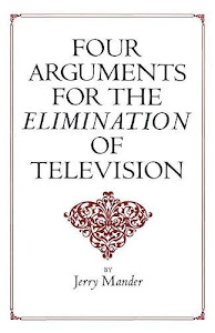 Four Arguments for the Elimination of Television