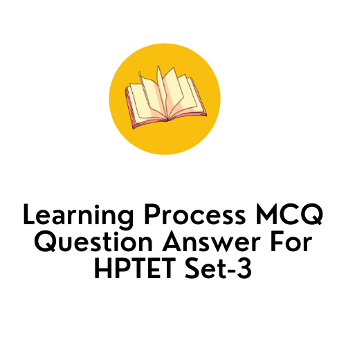Learning Process MCQ Question Answer For HPTET Set-3