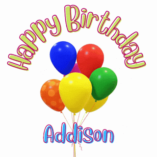 Happy Birthday Addison GIF