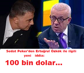Sedat Peker'den Ertuğrul Özkök ile ilgili yeni iddia: 100 bin dolar... 
