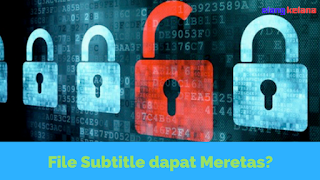 Awas! File Subtitle dapat Meretas Komputer!