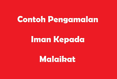  Pertanyaan ini sering diajukan oleh pelajar di forum pembelajaran online 10+ Contoh Pengamalan Dari Iman Kepada Malaikat