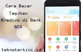 Inilah Cara Bayar Tagihan Kredivo di Bank BCA (ATM,KlikBCA dan m-BCA)