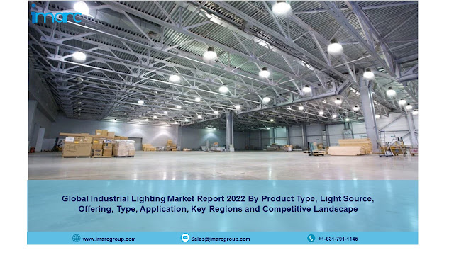 Industrial Lighting Market Size 2022-27, Industry Trends, Growth, Share Analysis and Forecast