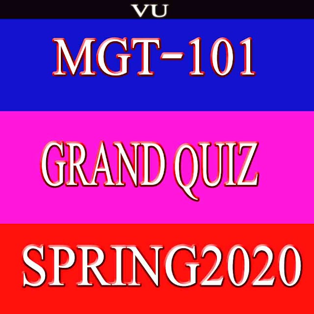MGT101 GRAND QUIZ PREPERATION