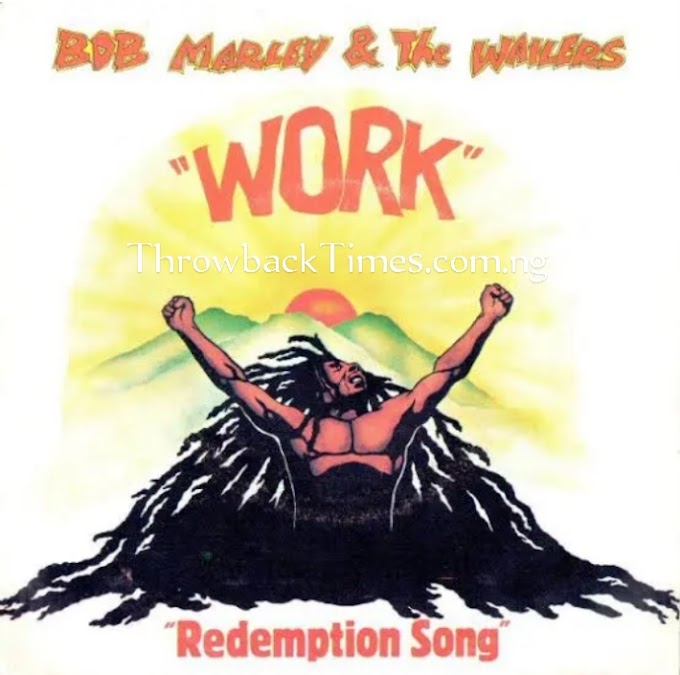 Music: Work - Bob Marley And The Wailers [Throwback song]