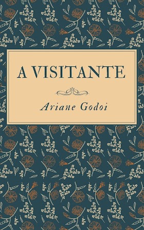 A Visitante - Ariane Godoi