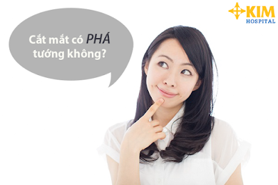 Cắt mắt có thay đổi tướng không