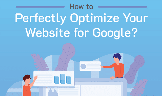 How to Perfectly Optimize Your Website for Google?