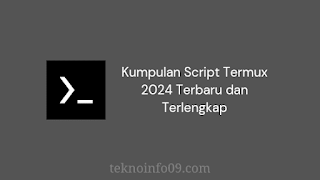 Kumpulan Script Termux 2024 Terbaru dan Terlengkap