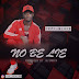 MUSIC: Izzy Blake - No Be Lie (Prod. Liquid)