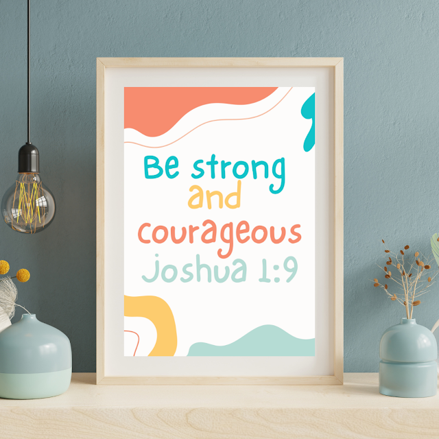 Be Strong and Courageous Poster for the College Dorm, Joshua 1:9