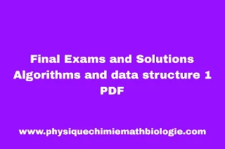 Final Exams and Solutions Algorithms and data structure 1 PDF