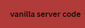 vanilla server code