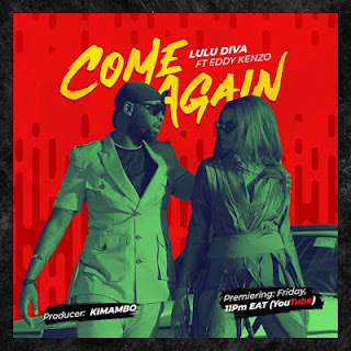 Lulu Diva Ft Eddy Kenzo-Come Again|Download Mp3 Audio 