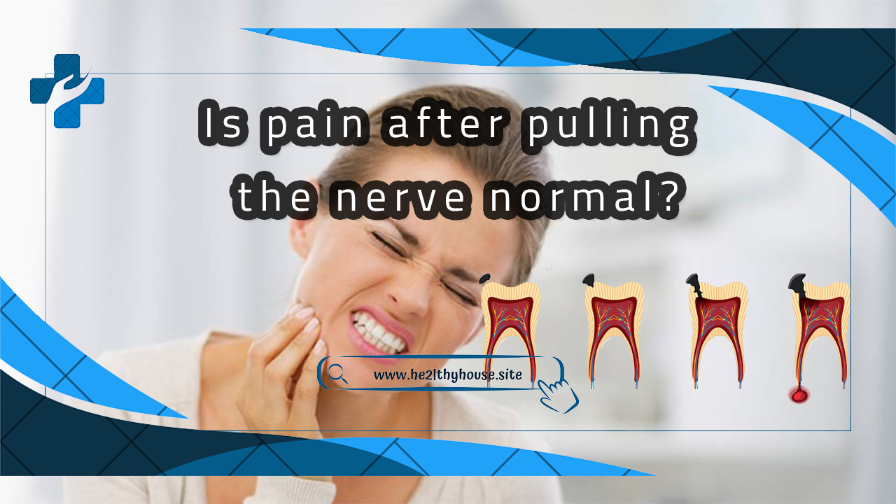 ? Is pain after nerve pulling normal