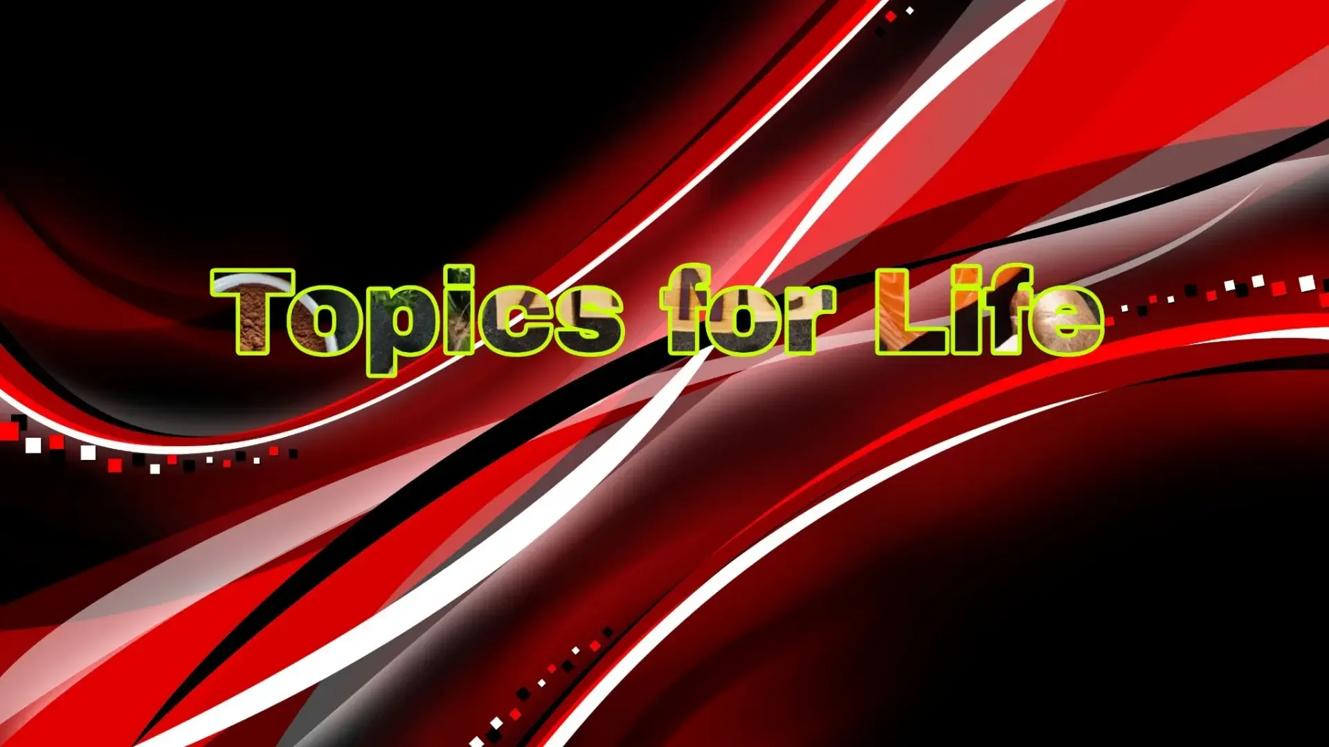 Topics for Life
