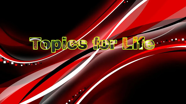 Welcome to Topics for Life