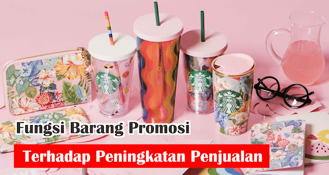 Fungsi Barang Promosi Terhadap Peningkatan Penjualan 