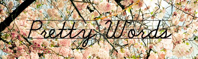 Pretty Words...