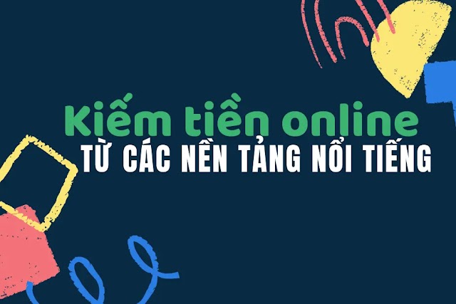 Chiến lược kiếm tiền online từ các nền tảng nổi tiếng