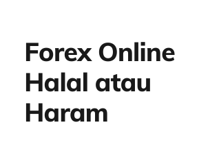 Trading Forex dalam Islam: Memahami Perspektif Halal dan Hukumnya