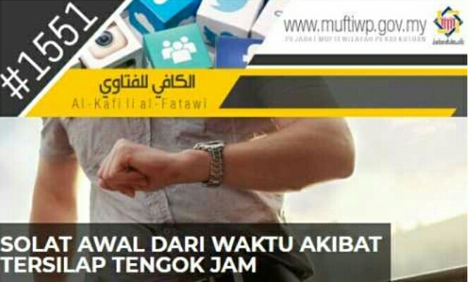 Solat Awal Dari Waktu Akibat Tersalah Tengok Jam