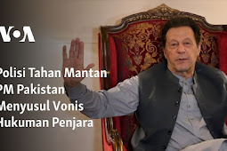 Polisi Tahan Mantan PM Imran Khan di Kota Lahore