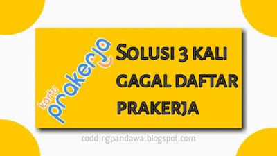 Solusi untuk mengatasi 3 Kali gagal prakerja