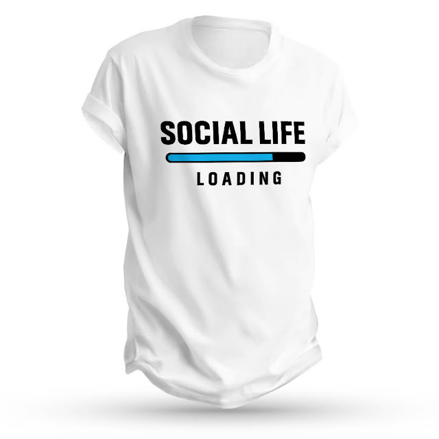 Social Life Loading T-shirt  | Navi Mumbai, Lockdown t-shirts in Navi Mumbai, Qurantine T-shirts in Navi mumbai, Best T-shirts in navi Mumbai,