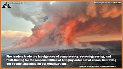 Fire leaders trade the indulgences of complacency, second-guessing, and fault-finding for the responsibilities of bringing order out of chaos, improving our people, and building our organizations. – Leading in the Wildland Fire Service, page 67 (large wildfire smoke plume)