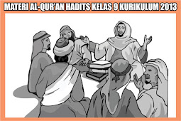 Materi Al-Qur'an Hadits Kelas 9 Semester 1/2 Kurikulum 2013