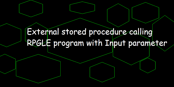 External stored procedure calling RPGLE program with Input parameter